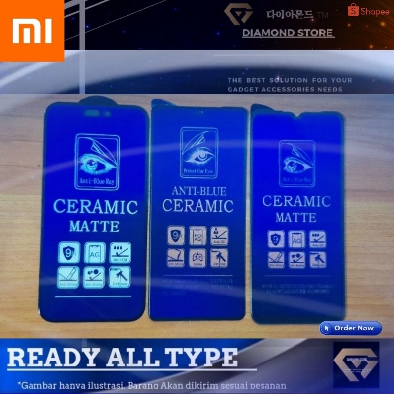 REDMI TEMPERED CERAMIC MATTE ANTI BLUE LIGHT FULL COVER XIAOMI 4A 5A 8 8A PRO 9 9A 9C 9T 10 NOTE 6 PRO 7 8 8 PRO 9 PRO 10A NOTE 10 10 PRO POCO F3 M2 X5 M3 PRO X2 X2 PRO X3 PRO K20 PRO 10c M4 F4 M5 M5S NOTE 11 PRO A1 A2 2022 A1+ 12C F5 X5 12 PRO+