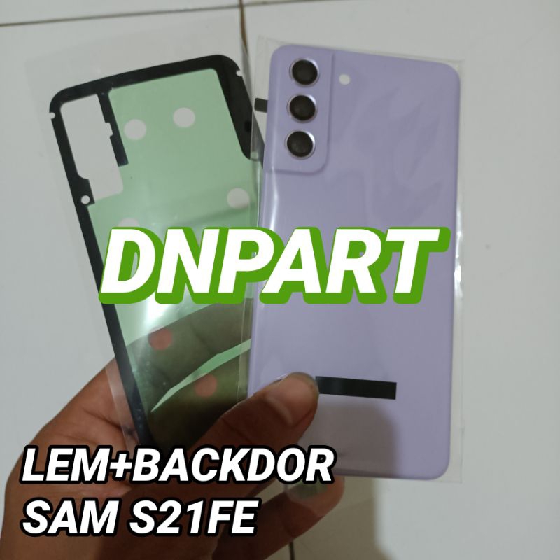 CASING BACKDOR+LEM ADESIVE BACK COVER SAMSUNG S21FE S21 FE ORIGINAL