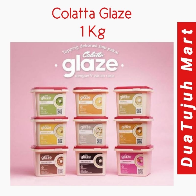 Colatta Glaze Kemasan 1 Kg Banyak Rasa/Dark Chocolate/Tiramisu/Strawberry/White/Taro/Cappucino/GreenTea