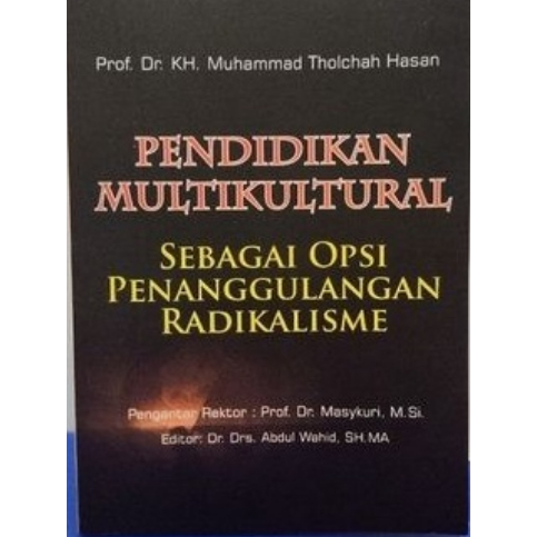 Pendidikan Multikultural Sebagai Opsi Penanggulangan Radikalisme - Muhammad Tholchah Hasan - NR