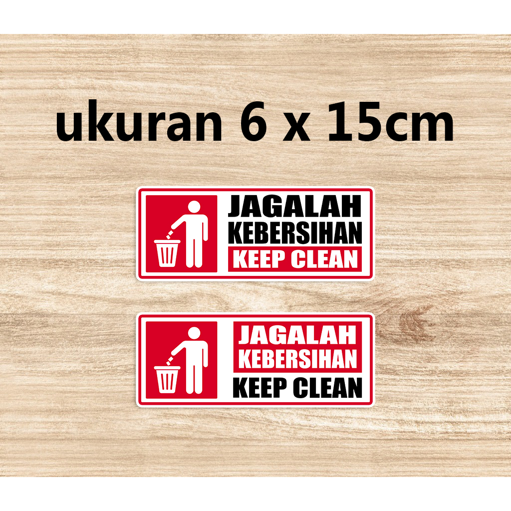 stiker jagalah kebersihan / sticker keep this area clean 6x31cm &amp; 6x15cm