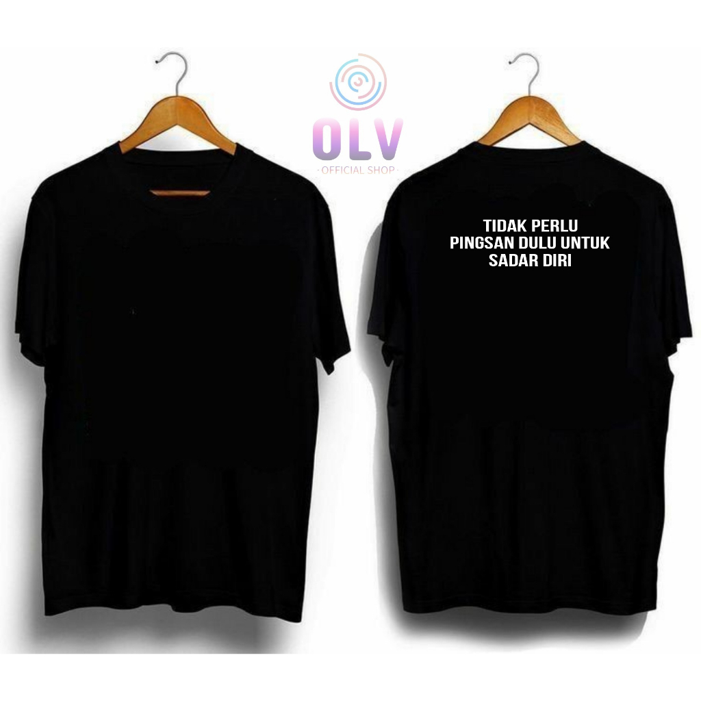 Kaos TIDAK PERLU PINGSAN DULU UNTUK SADAR DIRI Unisex 30s