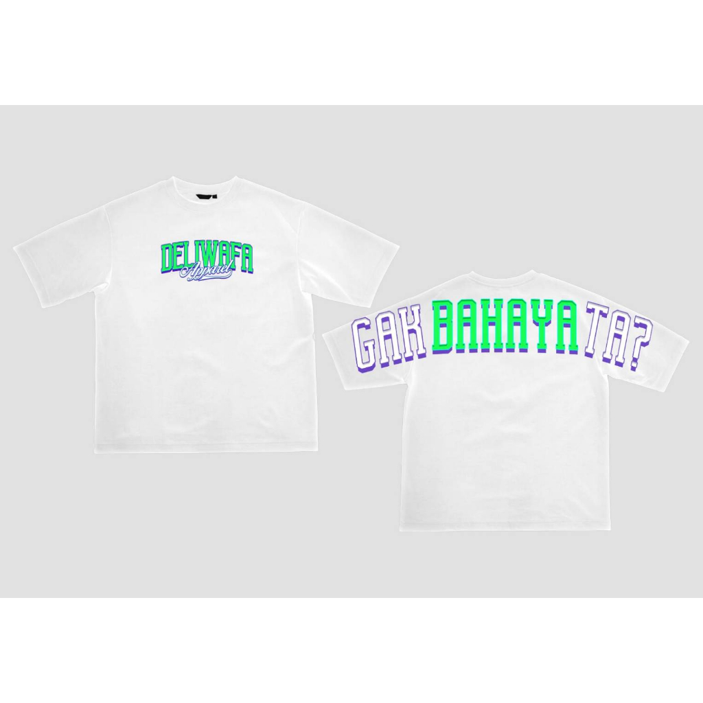 Deliwafa  - [Deliwafa] Oversize Unisex T-Shirt Gak Bahaya Ta?