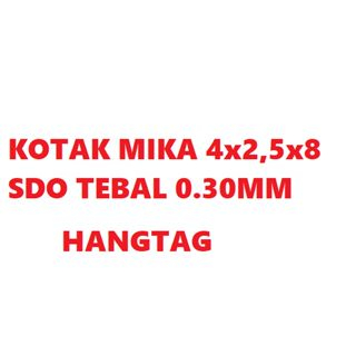 

KOTAK MIKA 4x2,5x8 SDO+HANGTAG TEBAL 0.30MM