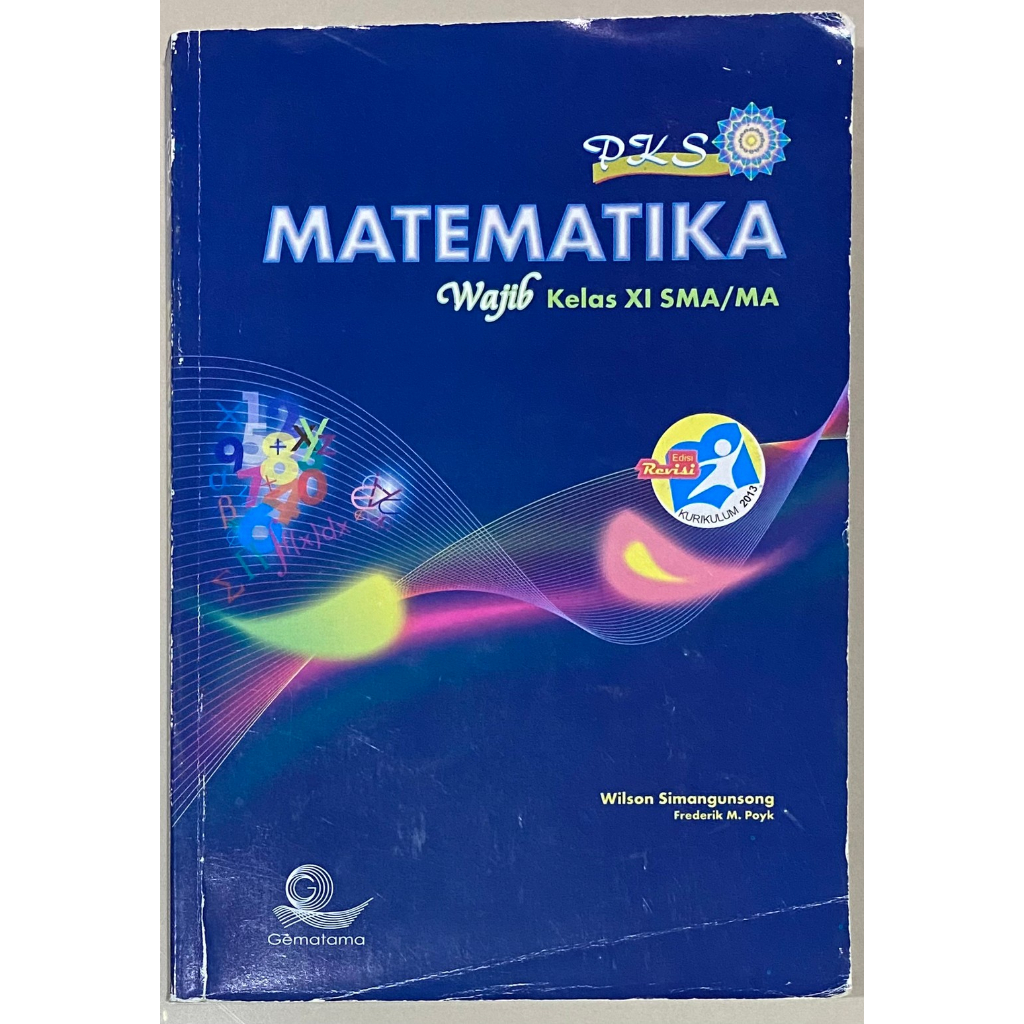 

Buku PKS Matematika Wajib SMA Kelas XI / 2 / 11 Kurikulum 2013 Edisi Revisi Wilson Simangunsong Gematama