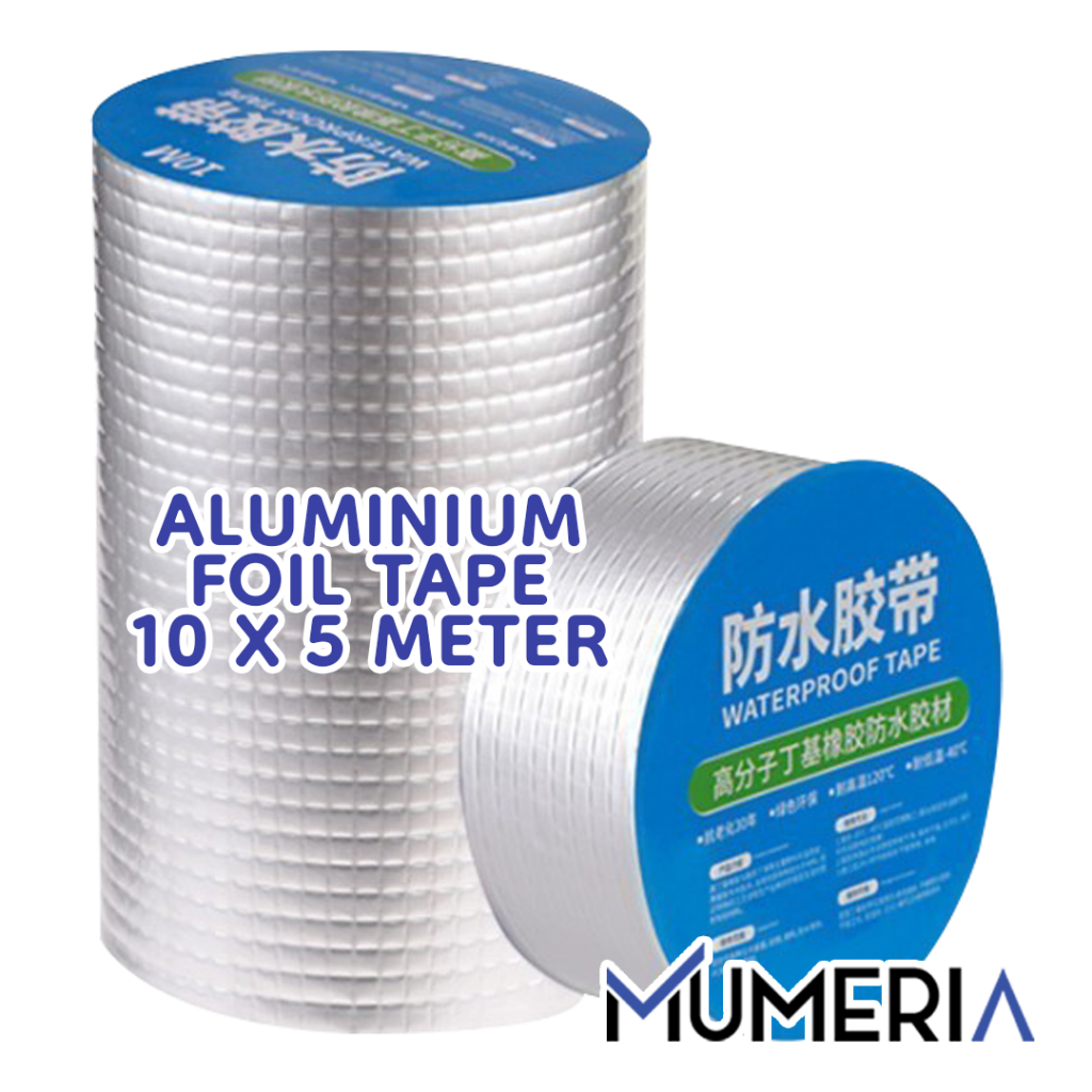 Aluminium Foil 10 cm x 5 m Butyl Rubber Super Tape Lakban Lem Tambal Isolasi Solatip Perekat Genteng Atap Tembok Pipa Kaca Retak Pecah Kuat Tahan Api Air Panas Adhesive Waterproof Anti Bocor