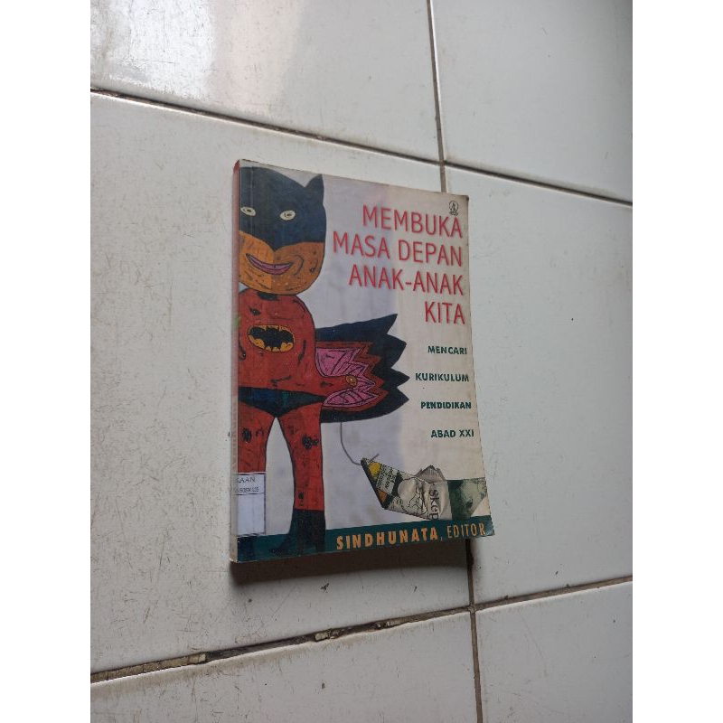 Membuka masa depan anak anak kita - Sindhunata