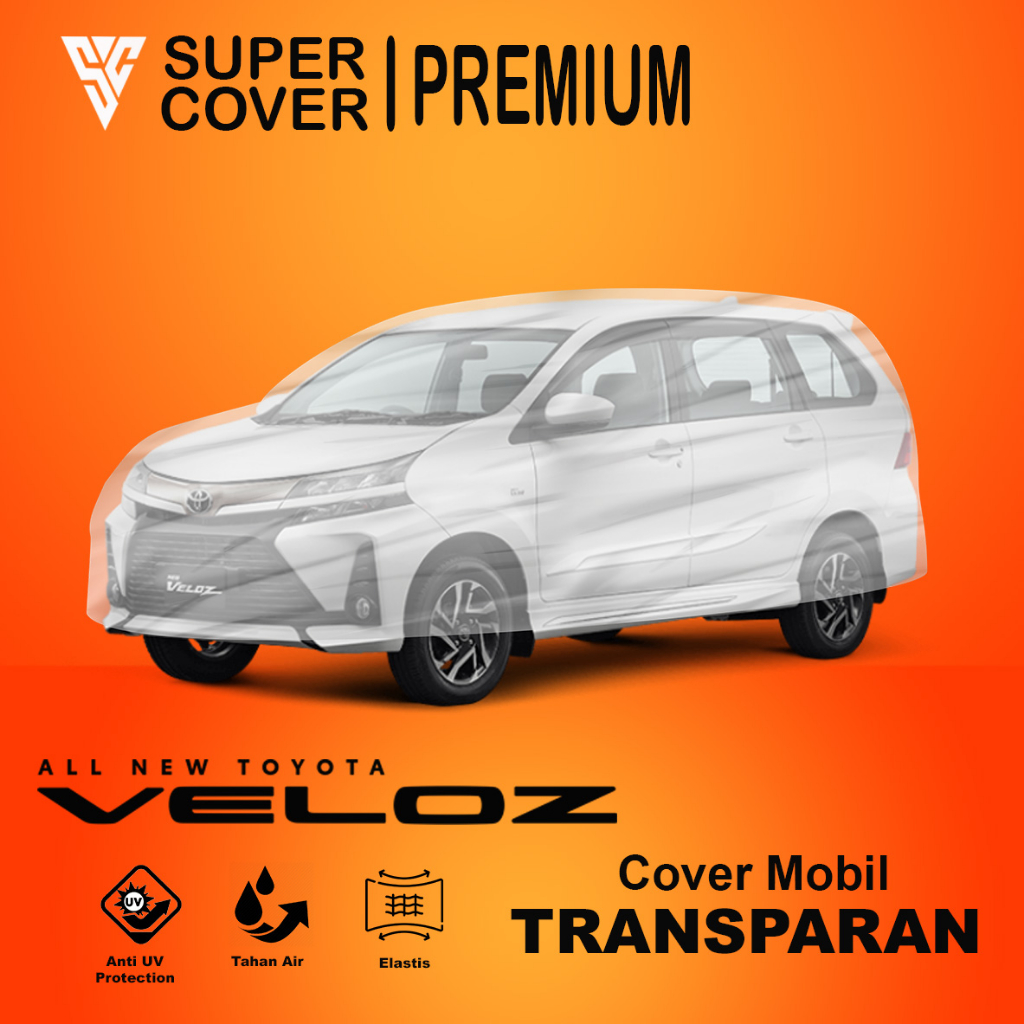Cover / Sarung Body Mobil Toyota Avanza Veloz Super Cover Plastik Transparan Waterproof