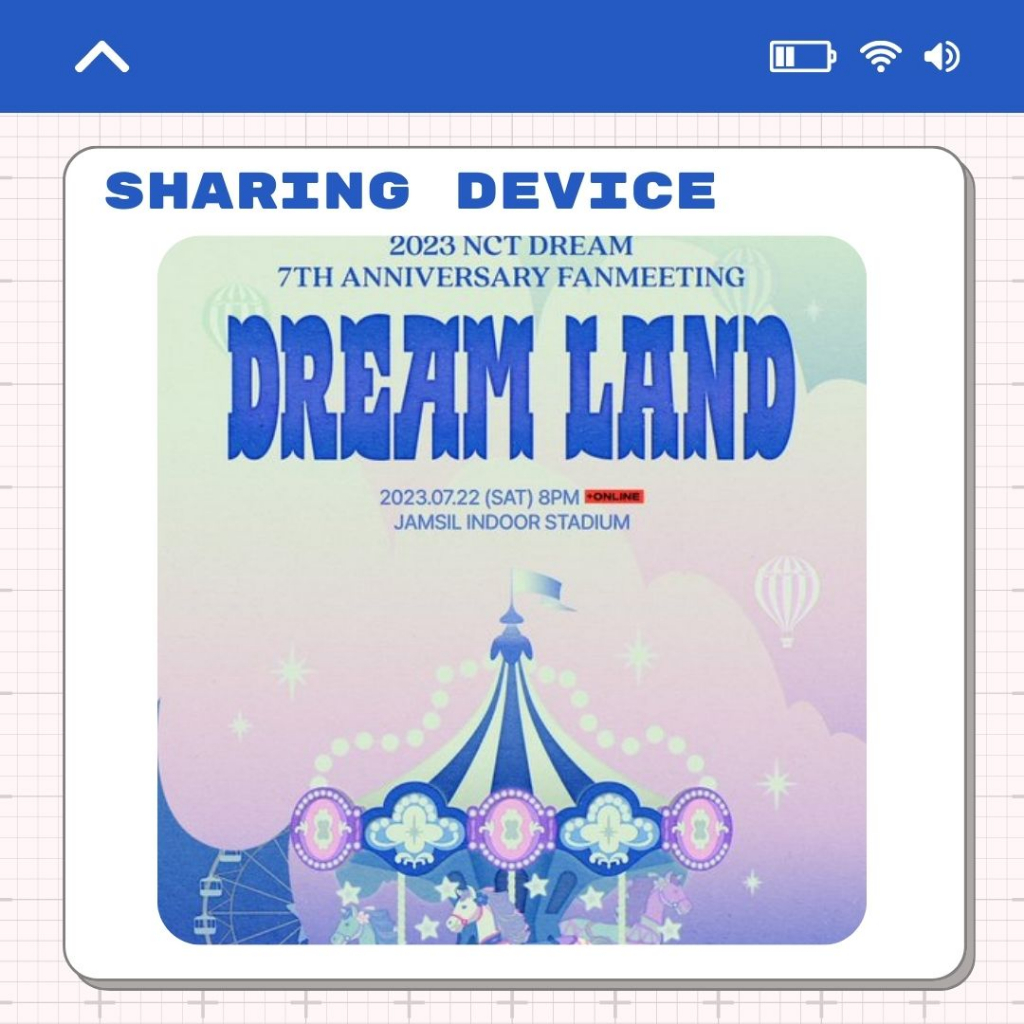 SHARING [DEVICE] BEYOND LIVE NCT DREAM 7TH ANNIVERSARY FANMEETING 'DREAMLAND'
