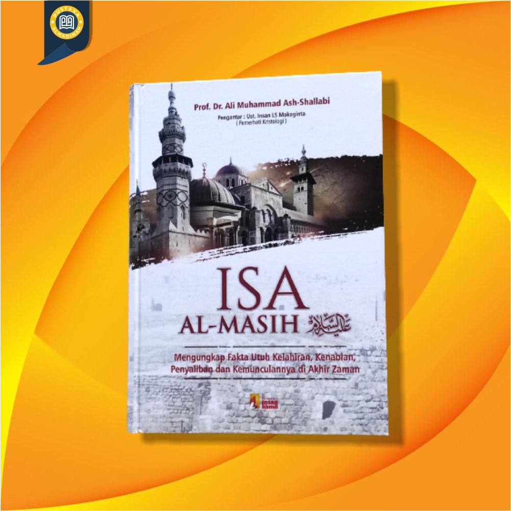 Isa Al-Masih 'Alaihissalam Fakta Paling Lengkap Tentang Isa Al Masih Hard Cover