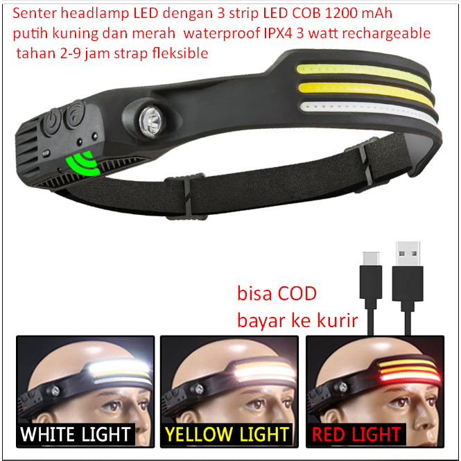 Senter headlamp LED dengan 3 strip LED COB 1200 mAh putih kuning dan merah  waterproof IPX4 3 watt rechargeable tahan 2-9 jam strap fleksible