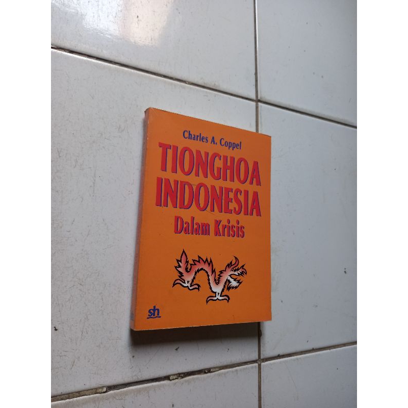 Tionghoa indonesia dalam krisis - Charles Coppel