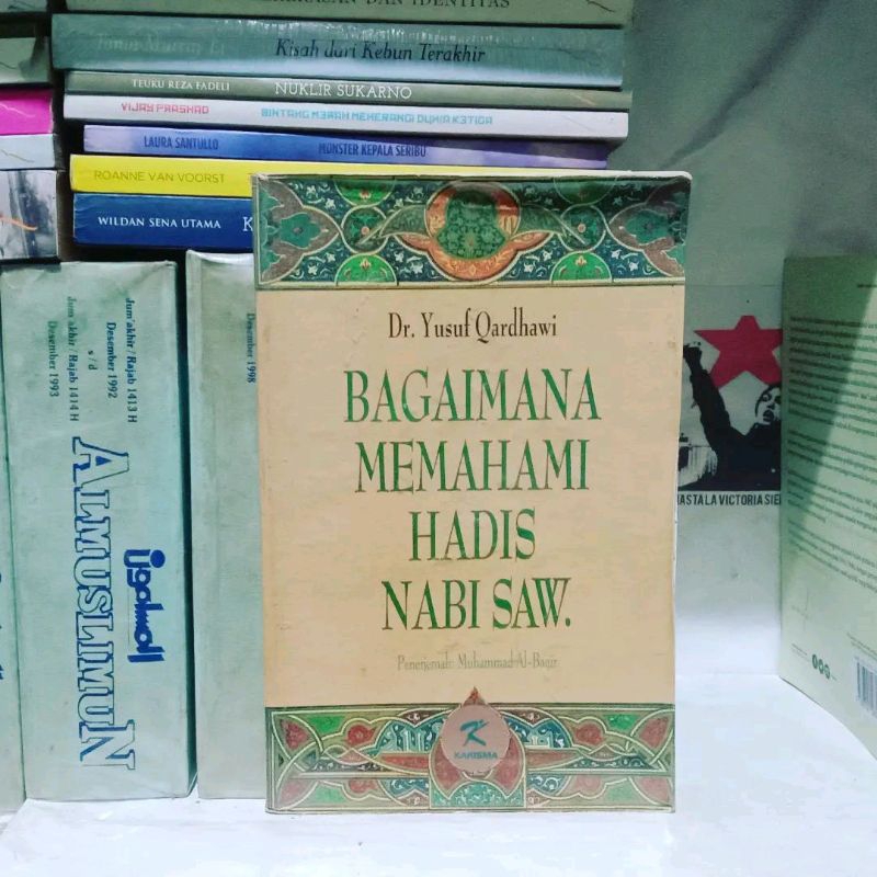 Yusuf Qardhawi Bagaimana Memahami Hadis Nabi SAW | Gerakan Islam: Antara Perbedaan yang Dibolehkan d