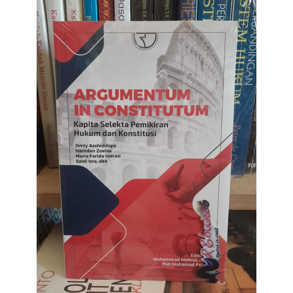 Argumentum in Constitutum ( Kapita Selekta Pemikiran Hukum dan Konstitusi ) - Mohammad Mahrus Ali #R
