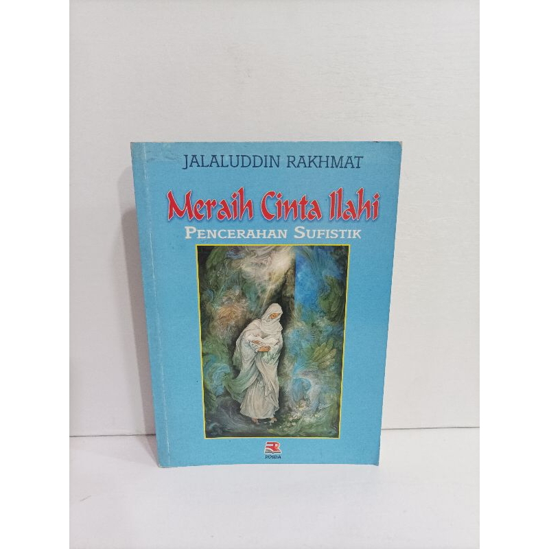 Buku Meraih Cinta Ilahi Pencerahan Sufistik By Jalaluddin Rakhmat