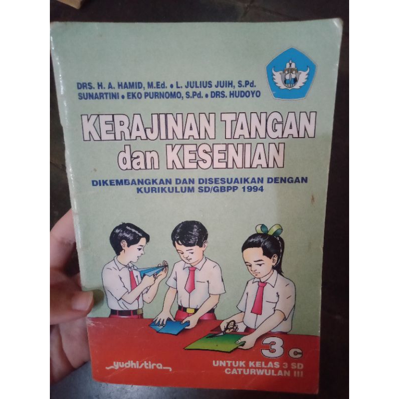 Buku Kerajinan Tangan dan Kesenian Dikembangkan dan Disesuaikan dengan Kurikulum SD/GBPP 1994 Untuk 