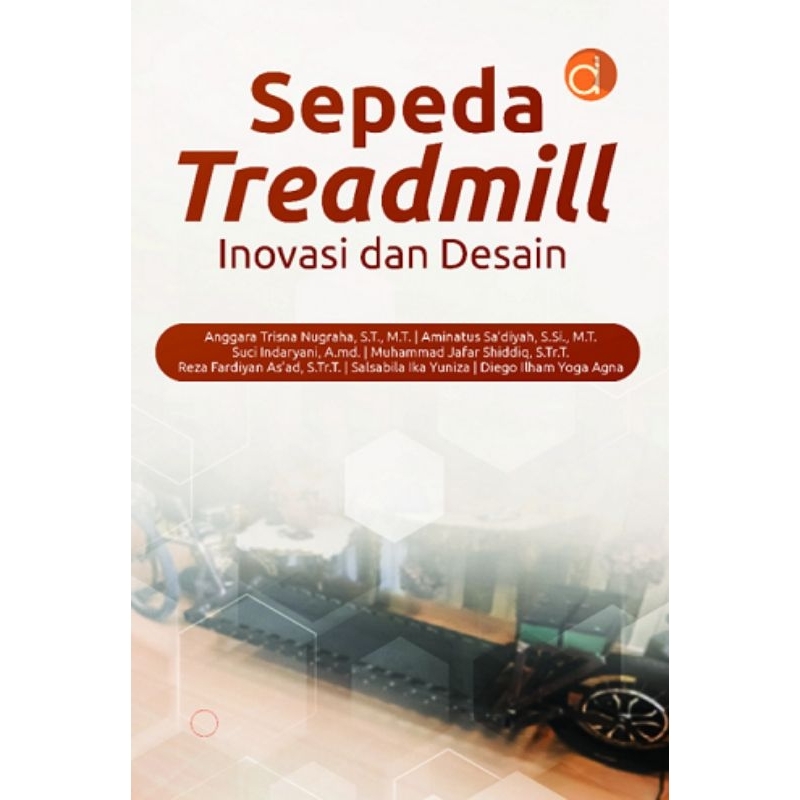 Buku Sepeda Treadmill: Inovasi dan Desain - Anggara Trisna