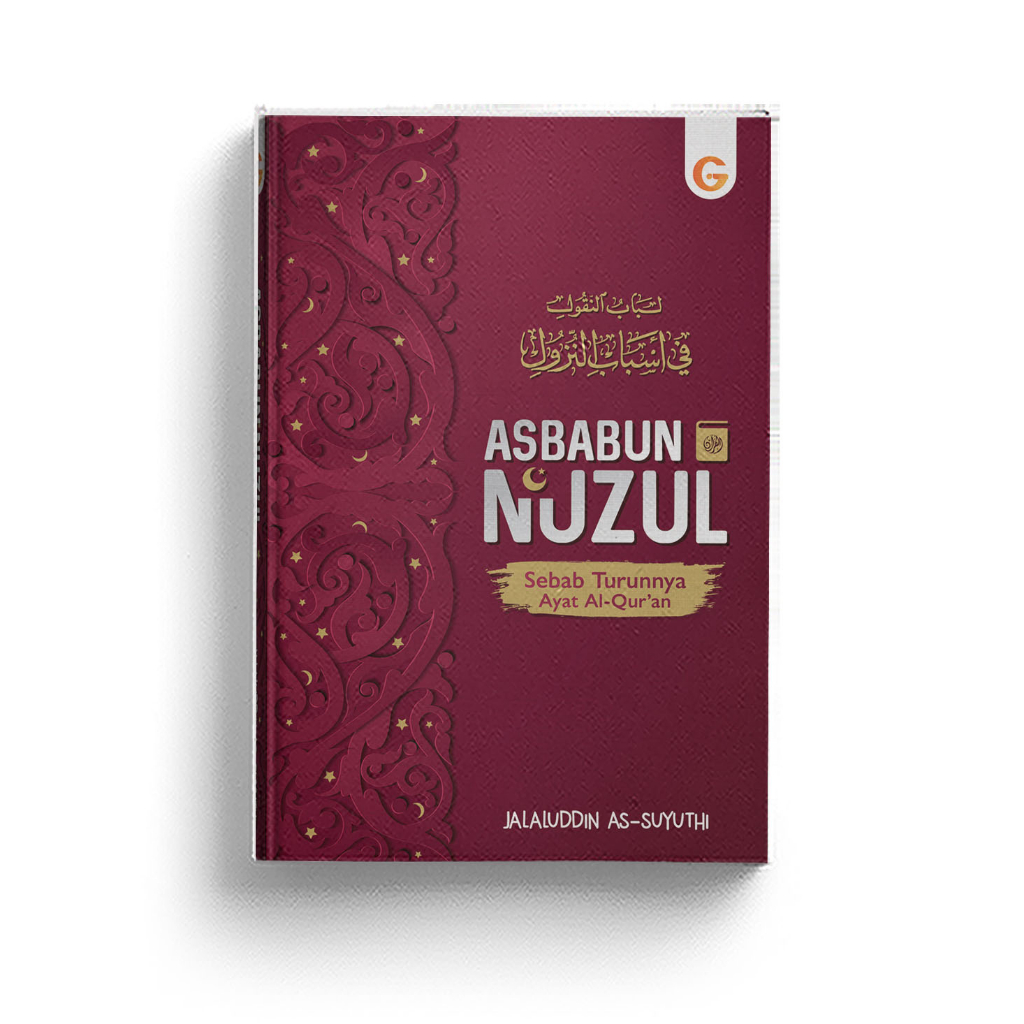 Asbabun Nuzul: Sebab Turunnya Ayat Al-Qur`an - Gema Insani