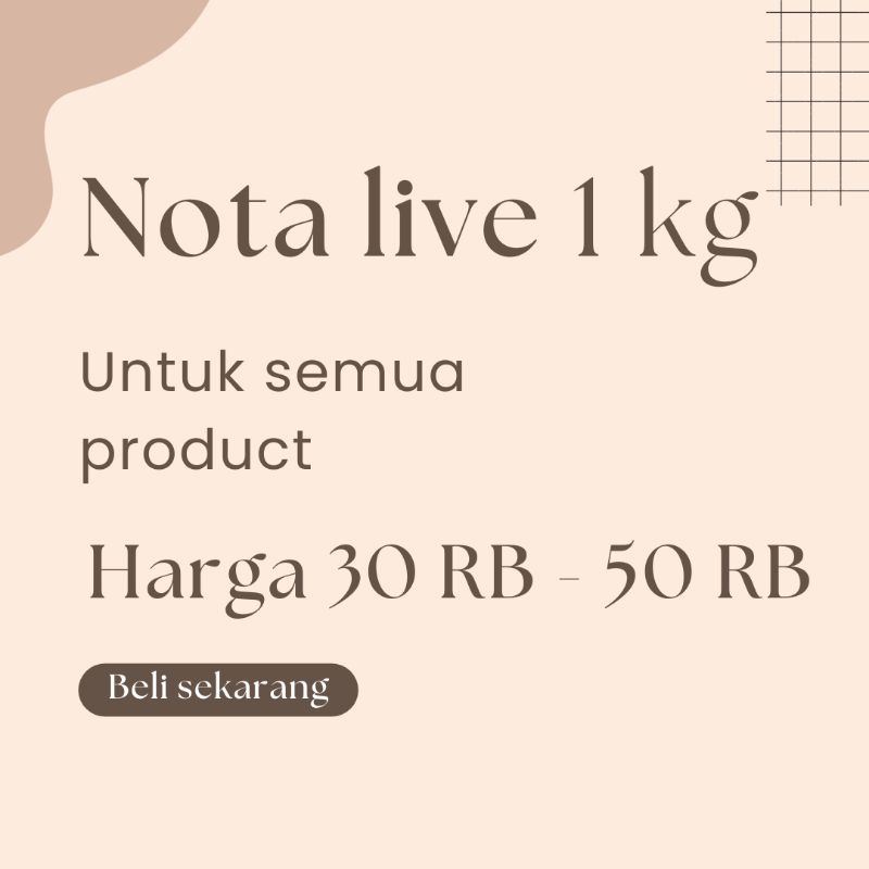 

Nota Live Harga 30 rb - 50 rb Berat 1 kg