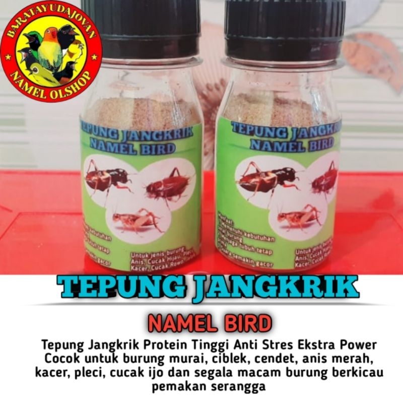 

TEPUNG JANGKRIK NAMEL BIRD PAKAN BURUNG