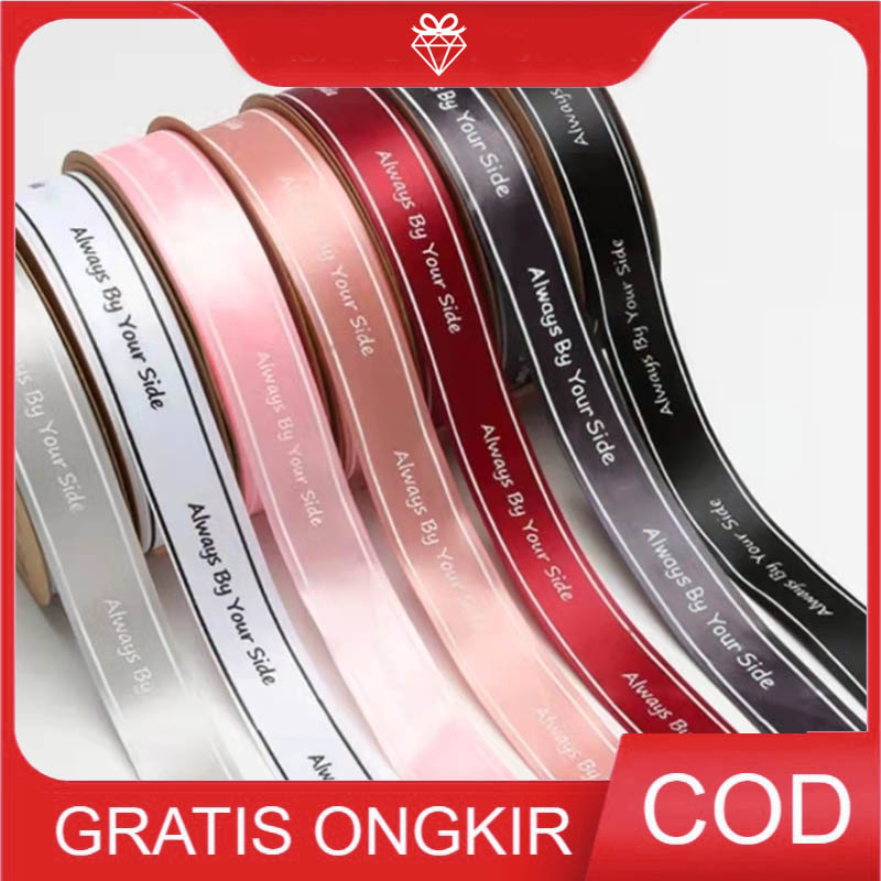 

ECER 5METER Pita Satin 2,5cm "Always Be Your Side" PS009