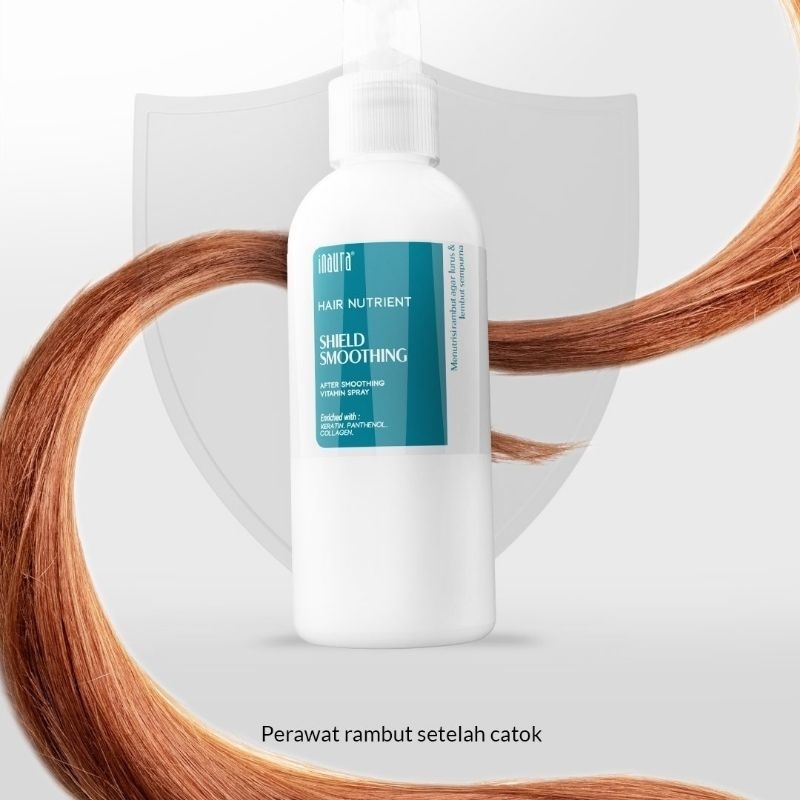 INAURA Hair Nutrient SHIELD SMOOTHING VITAMIN SPRAY 100mL | Vitamin Rambut Setelah Catok / After Smo