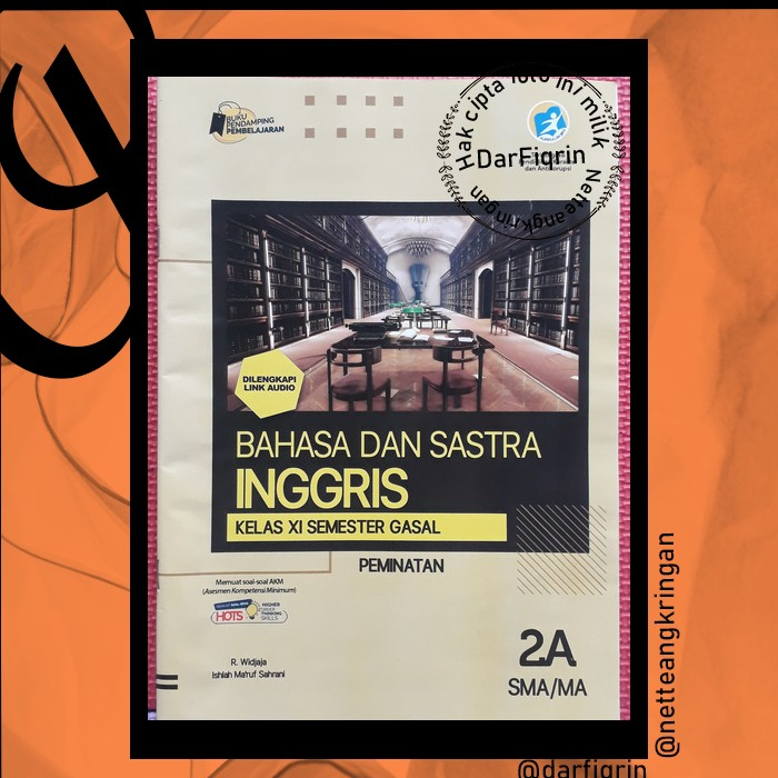 LKS Bahasa dan Sastra Inggris Kelas 11 Semester 1-SMA/MA K13 Rev 2018-Kharisma/Hayati-HOTS-Widjaya-I