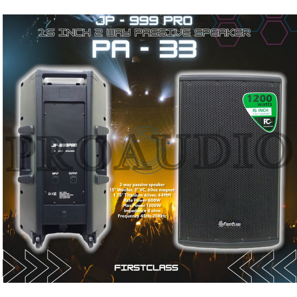 SPEAKER PASIF FIRSTCLASS JP 999 JP999PRO 15 INCH FIRST CLASS PA 33 JP 999PRO ORIGINAL