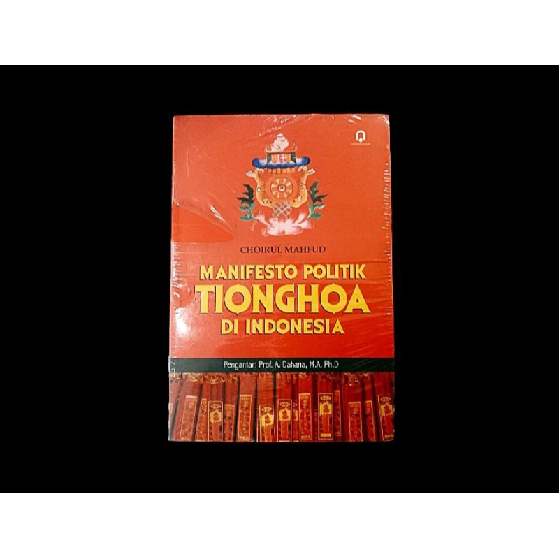 Manifesto Politik Tionghoa Di Indonesia karya Choirul Mahfud (langka)