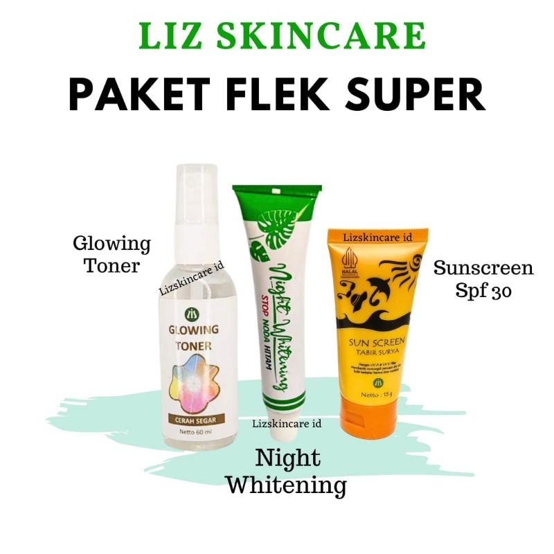 LIZ SKINCARE PAKET FLEK SUPER ISI 3 (TONER GLOWING, NIGHT WHITENING & SUNSCREEN)
