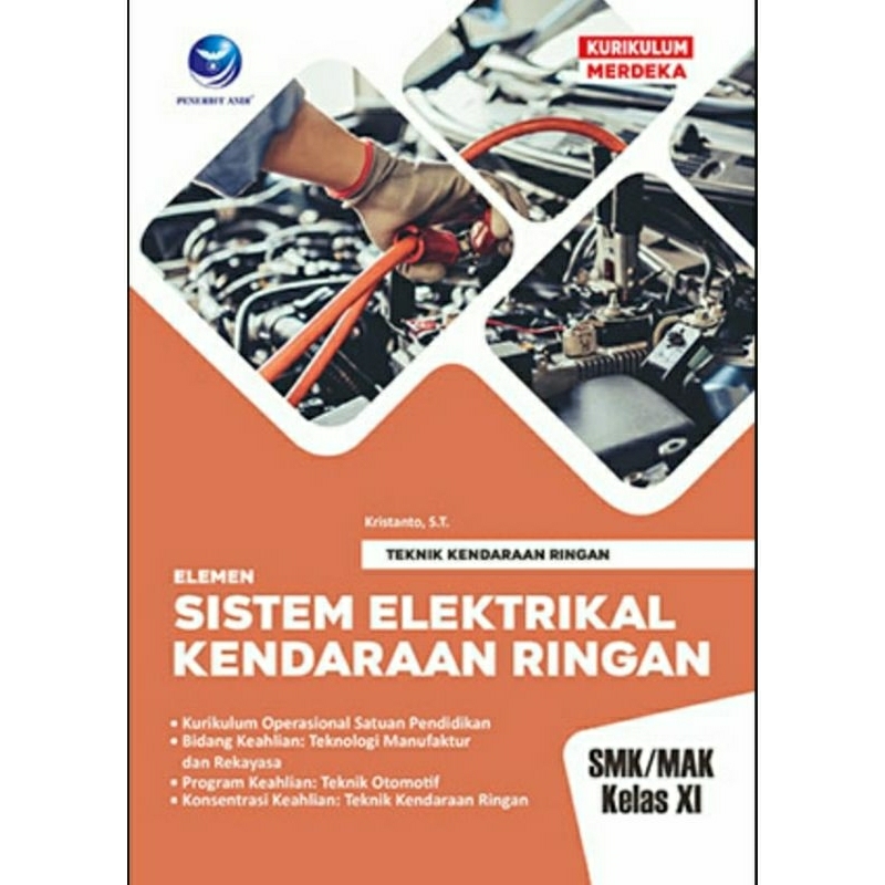 Teknik Kendaraan Ringan Elemen Sistem Elektrikal Kendaraan Ringan SMK/MAK Kelas XI. Kurikulum Operas