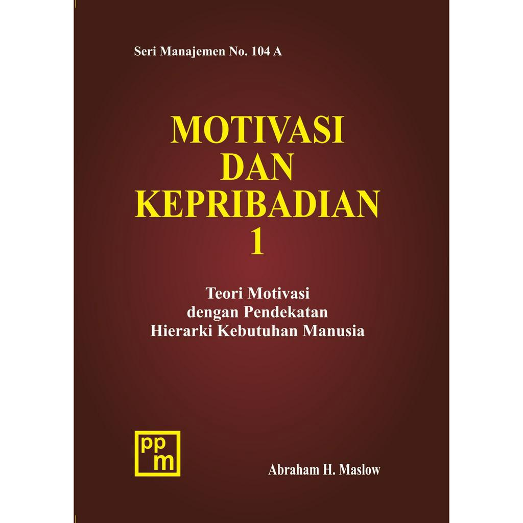 Motivasi dan Kepribadian 1 - Abraham H.Maslow