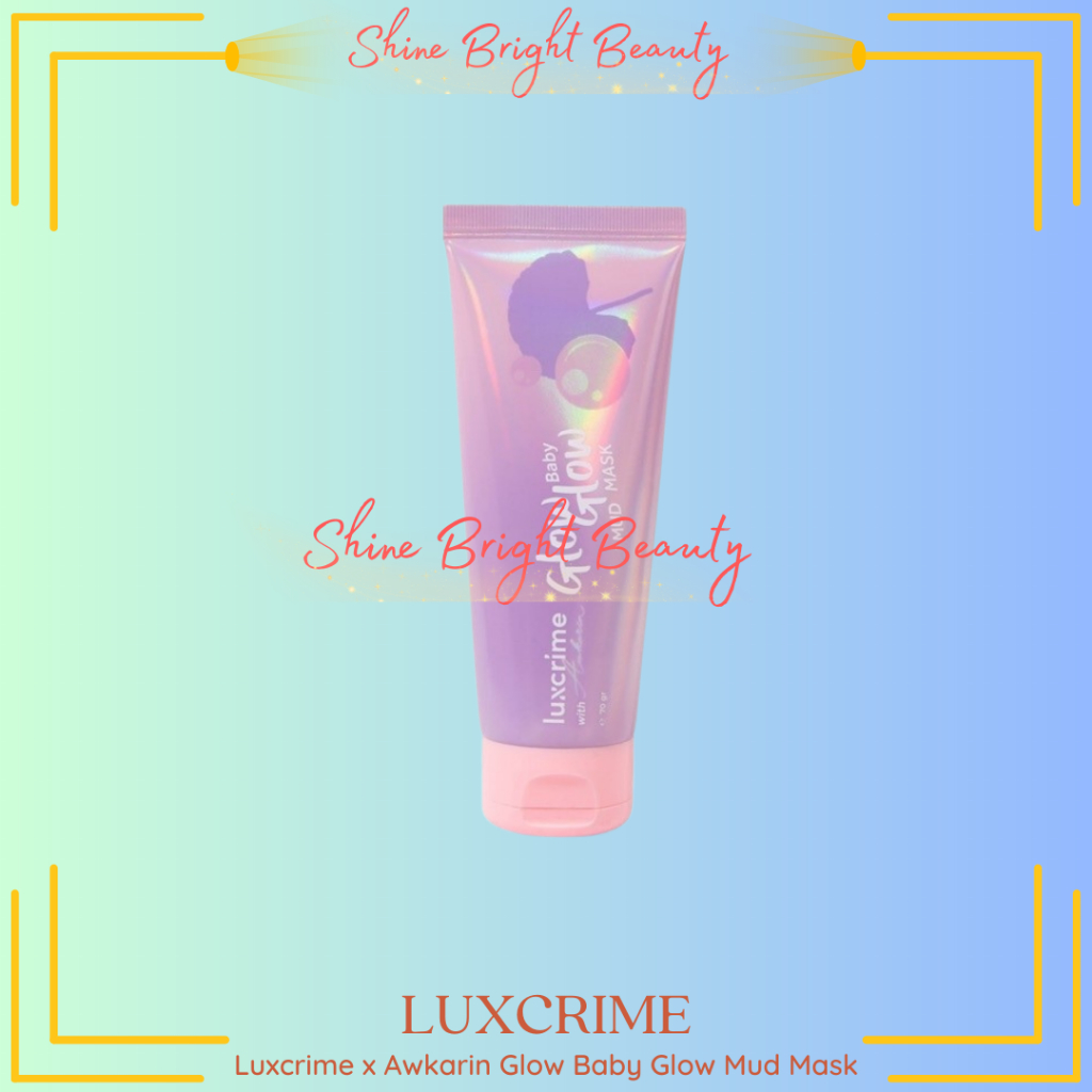 Luxcrime x Awkarin Glow Baby Glow Mud Mask bpom