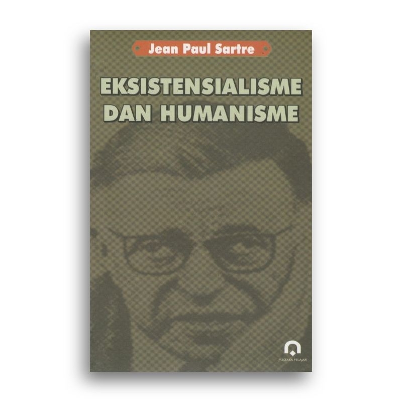 Eksistensialisme dan Humanisme Jean Paul Sartre