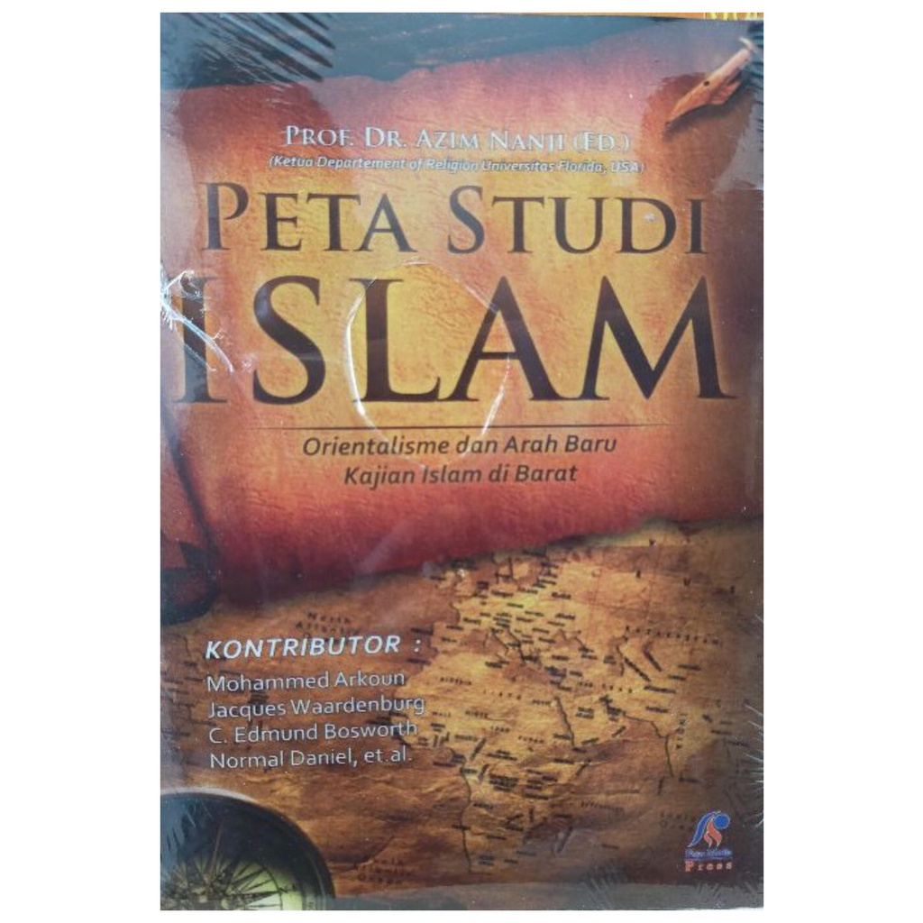 Peta Studi Islam Orientalisme dan Arah Baru kajian Islam Barat - Azim Nanji - NR