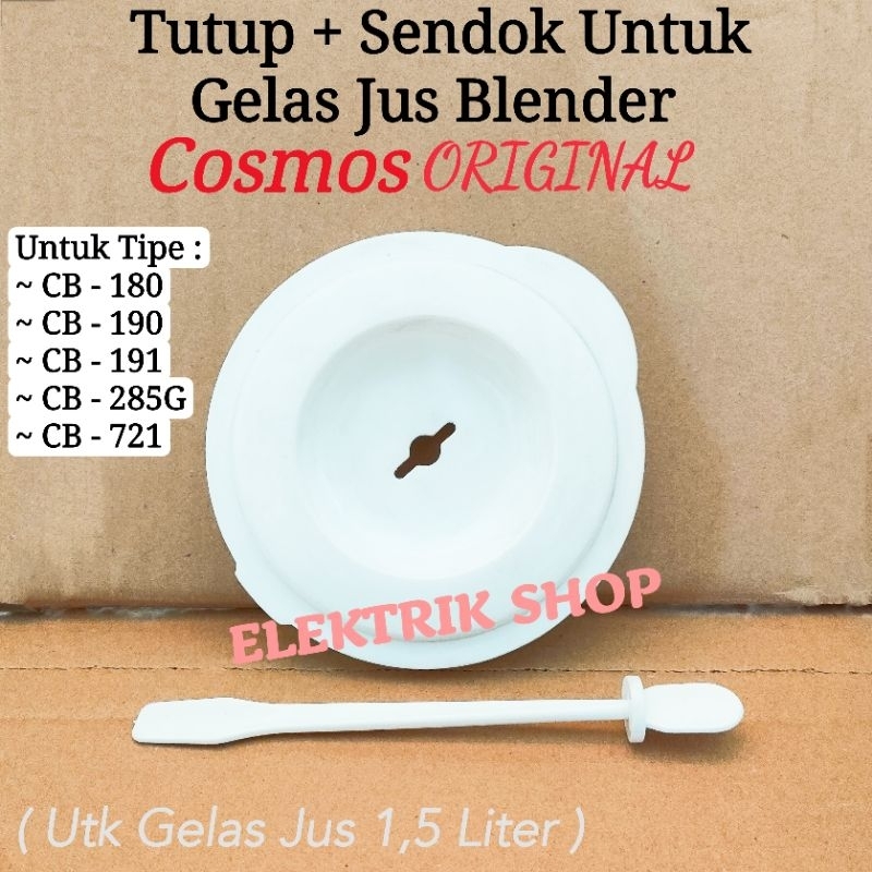 TUTUP + SENDOK PENGADUK UNTUK GELAS JUS BLENDER COSMOS ORIGINAL TIPE CB-180 CB-190 CB-191 CB-285G CB-721 PUTIH