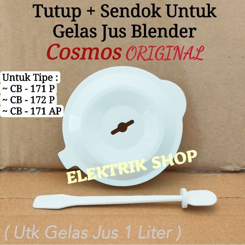 TUTUP + SENDOK PENGADUK UNTUK GELAS JUS BLENDER COSMOS ORIGINAL TIPE CB-172 P CB-172 P CB-171 AP PUTIH