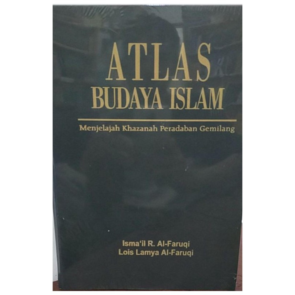 Atlas Budaya Islam - Ismail Raji Al-Faruqi - NR