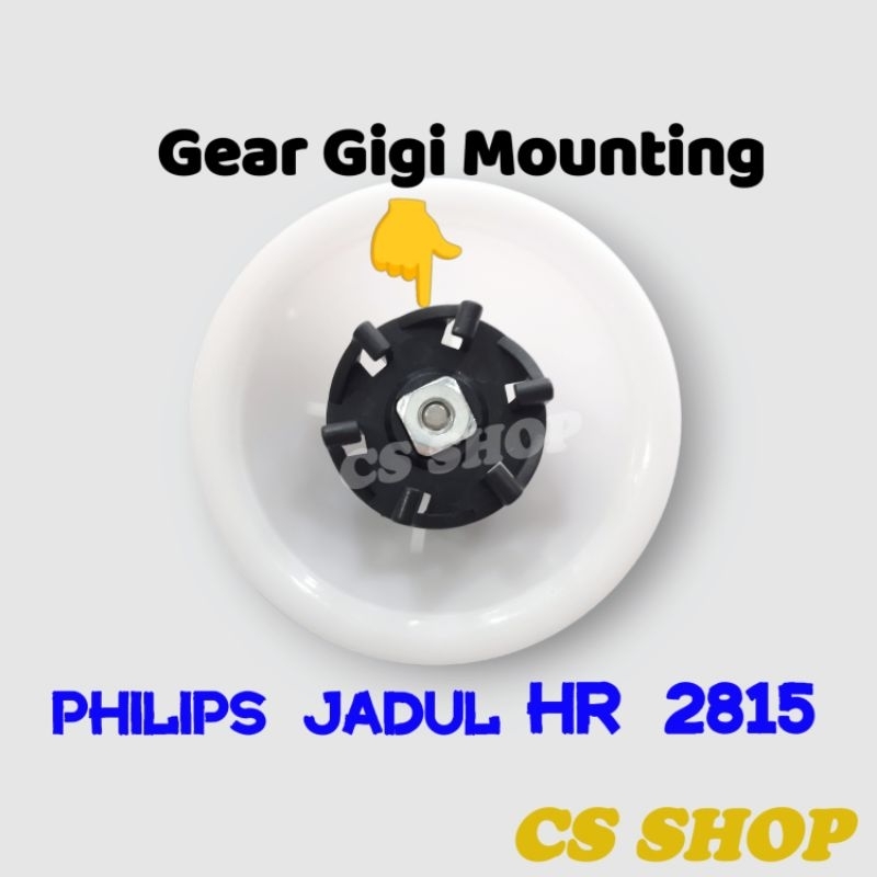 GEAR GIGI MOUNTING BLENDER PHILIPS MODEL LAMA HR 2815/GEAR GIGI MOUNTING BLENDER PHILIPS JADUL HR 2815,HR 2810