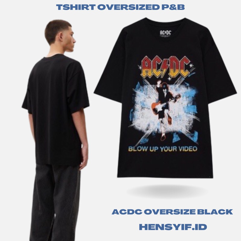 [SALE] Tshirt Kaos Oversize ACDC BLOW UP YOUR BLACK P*B ORIGINAL 100%