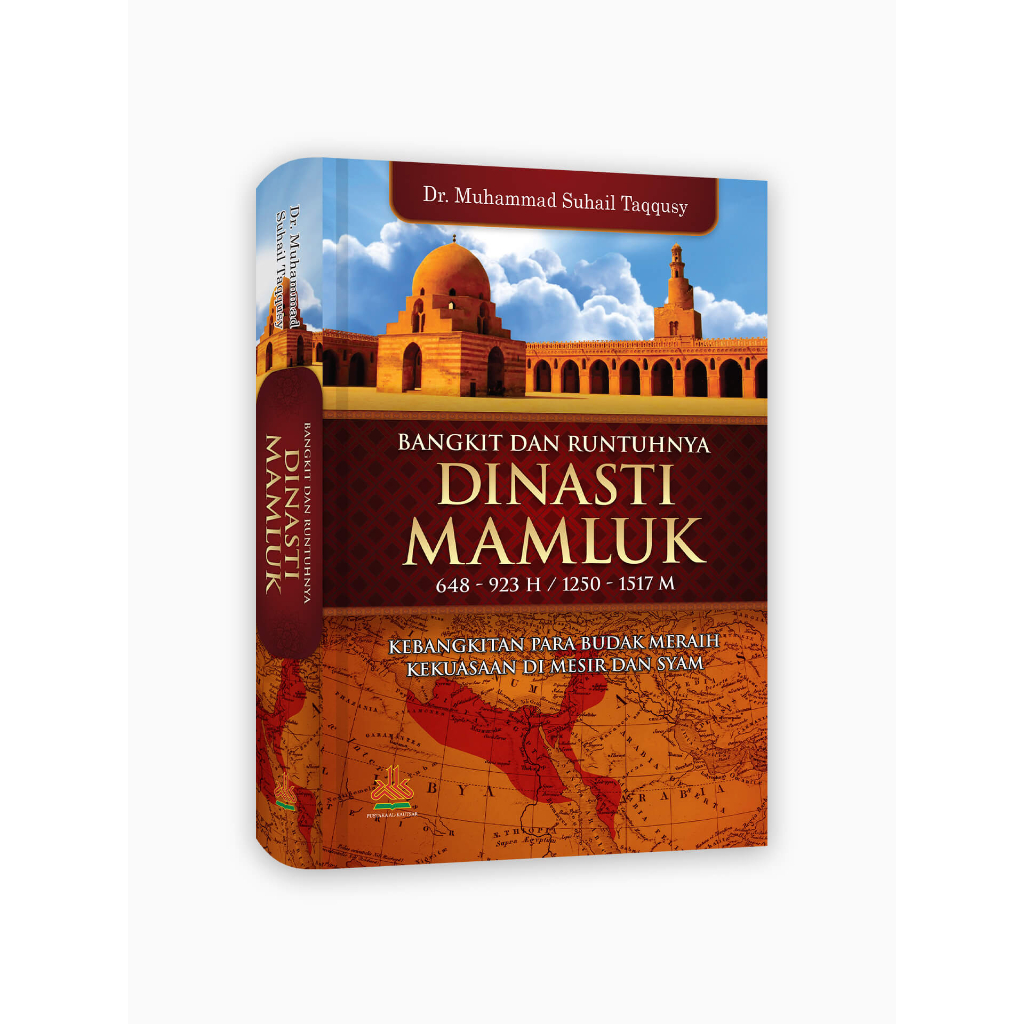 

Bangkit dan Runtuhnya Dinasti Mamluk - pustaka al kautsar