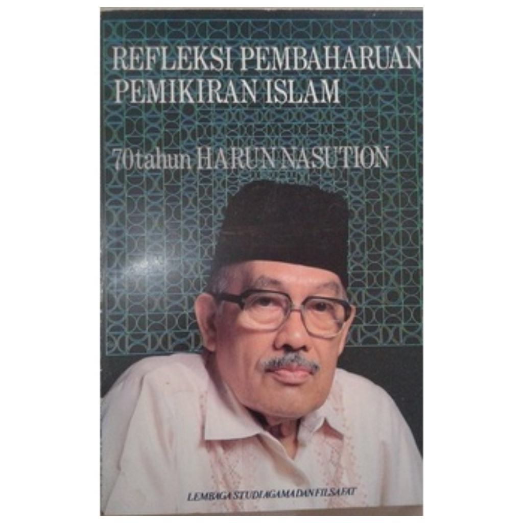 Refleksi Pembaharuan Pemikiran Islam - 70 Tahun Harun Nasution - Lembaga Studi Agama dan Filsafat - 