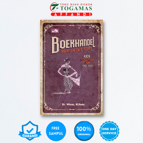 BOEKHANDEL TAN KHOEN SWIE KEDIRI: AGEN KEBUDAYAAN JAWA 1915–1963
