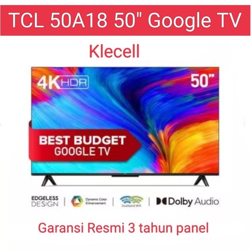 TV TCL 50A18 50&quot; 4K UHD Google TV Dolby Audio Garansi Resmi