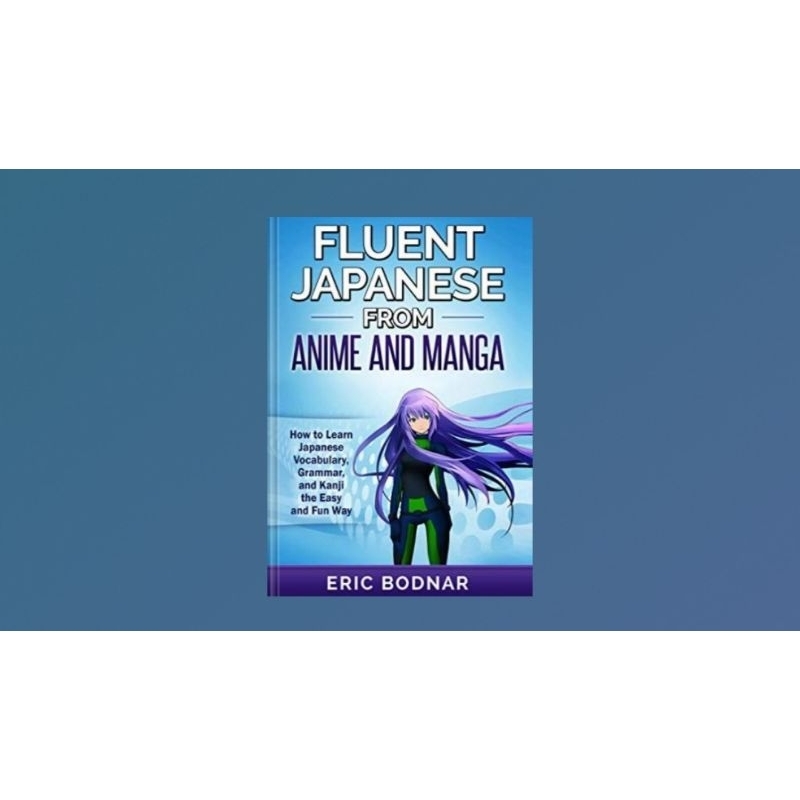 Buku Fluent Japanese from Anime and Manga