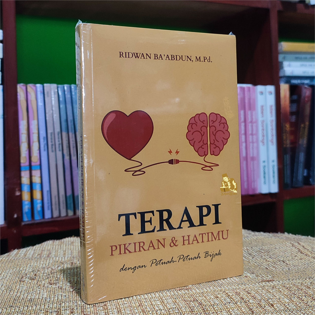 BUKU TERAPI PIKIRAN & HATIMU DENGAN PETUAH-PETUAH BIJAK - Ridwan Ba'abdun, M.Pd.