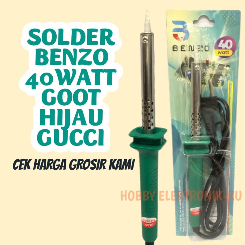 SOLDER BENZO 40WATT GOOT HIJAU GUCCI