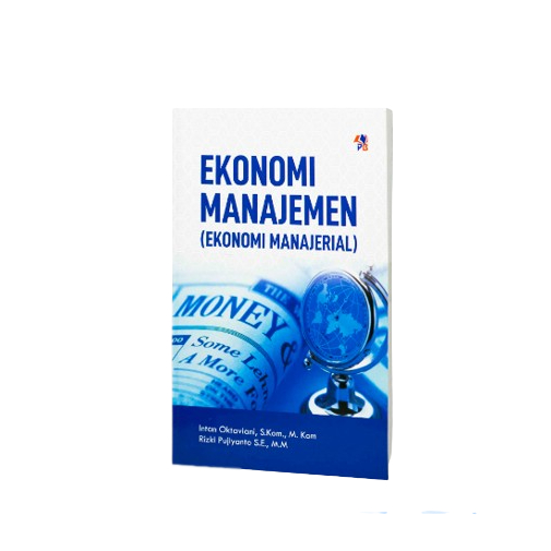 Buku Kuliah Ekonomi Manajemen : Buku Ekonomi Manajemen (Ekonomi Manajerial) Pustaka Baru