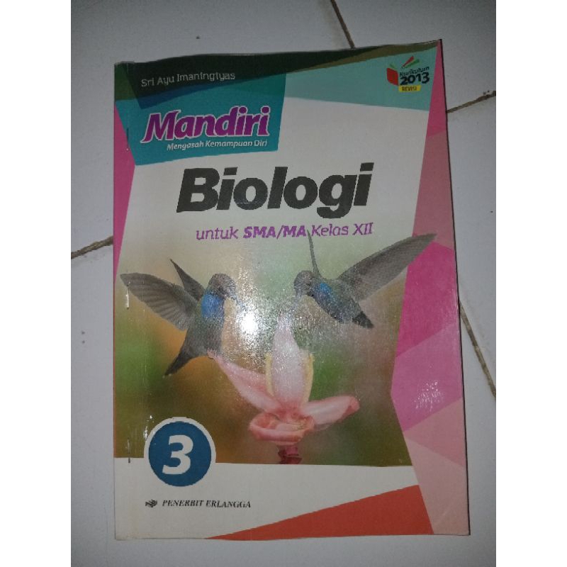 

Buku Mandiri Mengasah Kemampuan Diri Biologi Untuk SMA/MA Kelas XII Kurikulum 2013 Revisi Pengarang Sri Ayu Imaningtyas Penerbit Erlangga Keluaran 2018