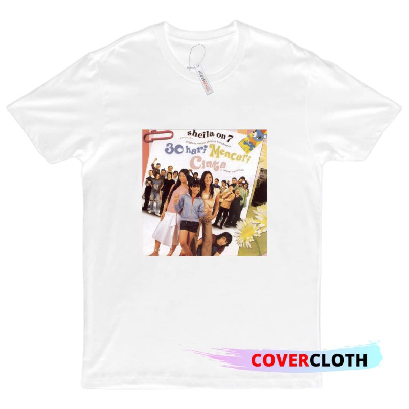 Kaos T-shirt Sheila on 7 30 Hari mencari cinta